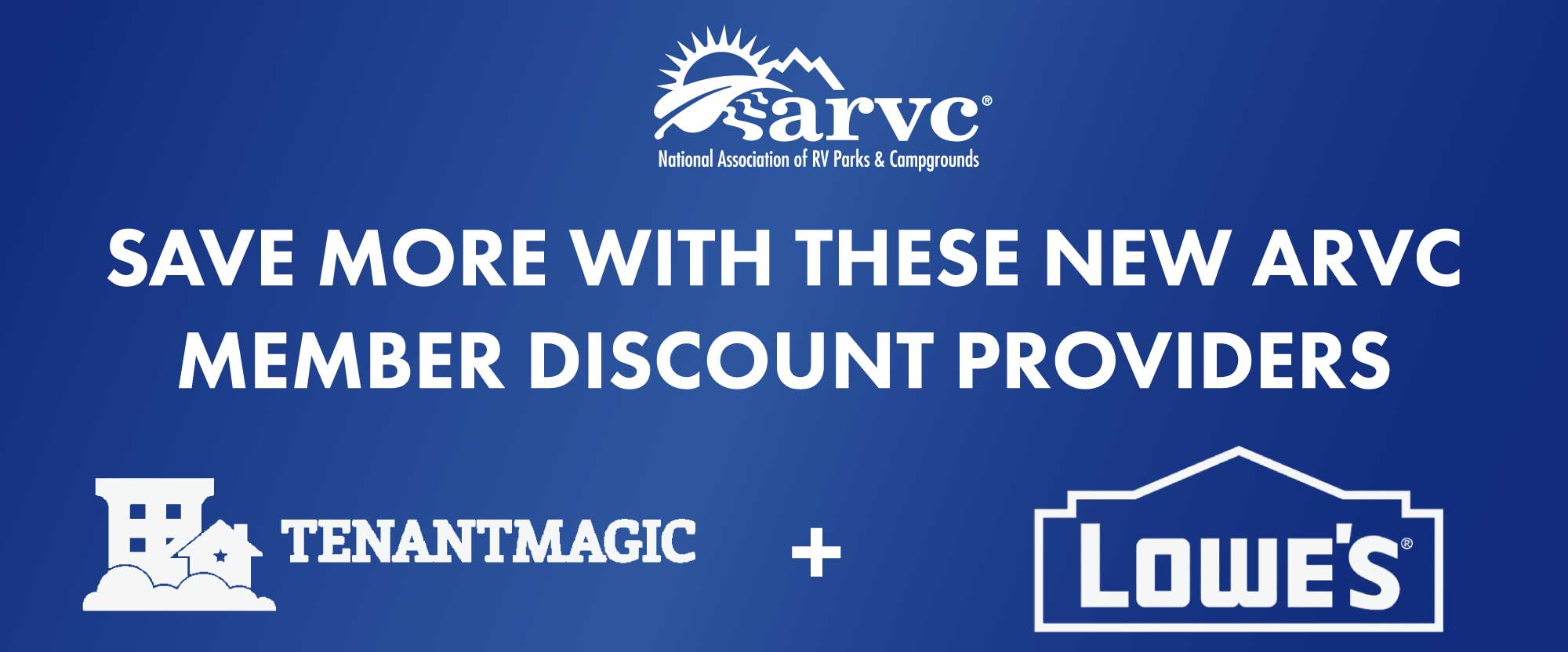 ARVC members can generate extra revenue, protect guests with background checks, save time and money with new discount programs from Lowe's and TenantMagic